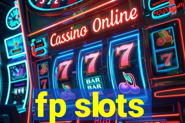 fp slots